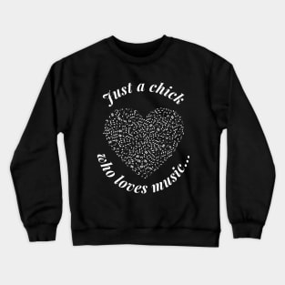 Just a Chick Who Loves Music Crewneck Sweatshirt